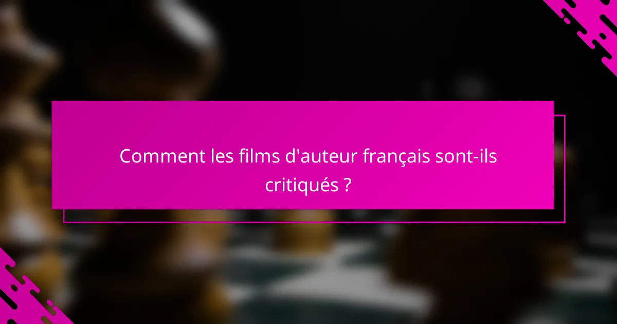 Comment les films d'auteur français sont-ils critiqués ?