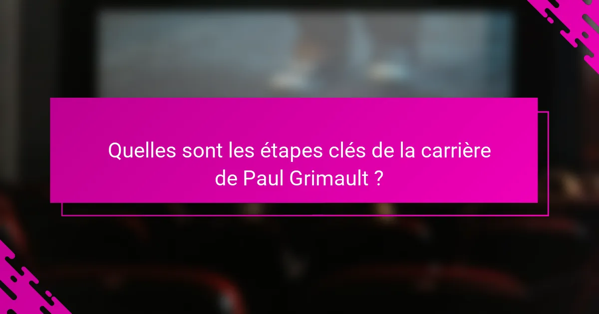 Quelles sont les étapes clés de la carrière de Paul Grimault ?
