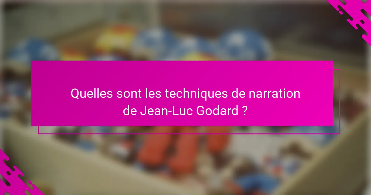 Quelles sont les techniques de narration de Jean-Luc Godard ?