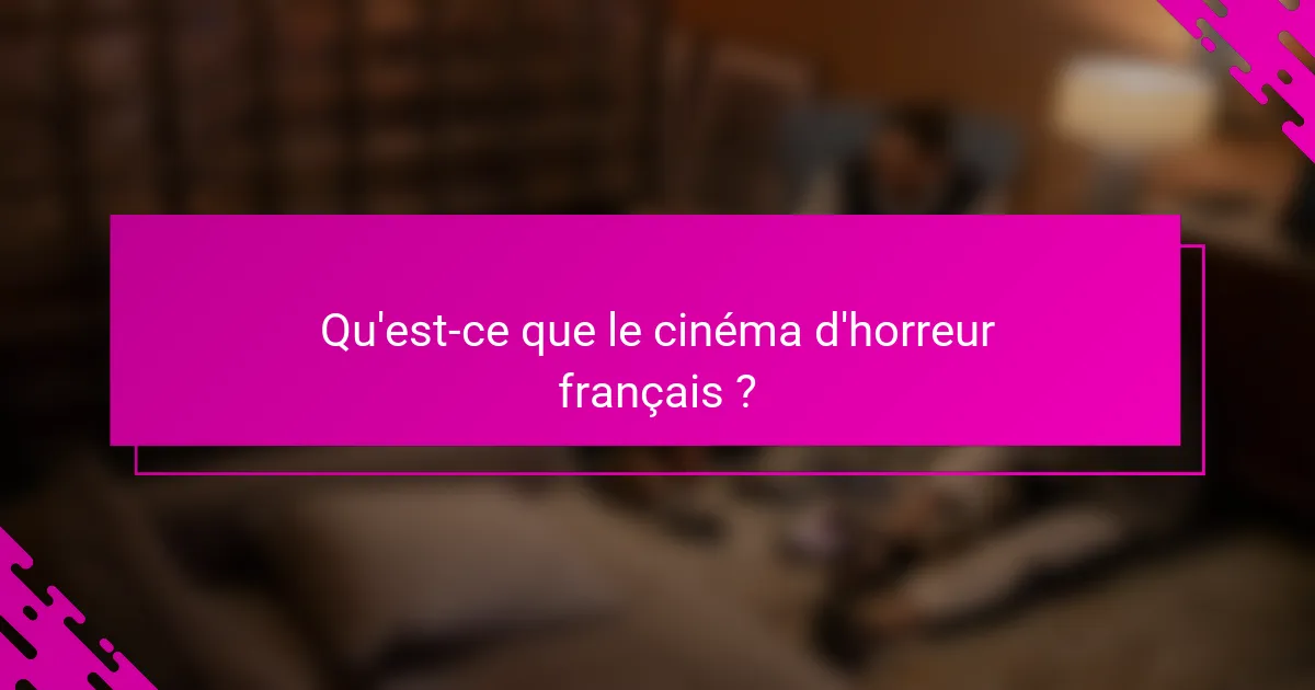 Qu'est-ce que le cinéma d'horreur français ?