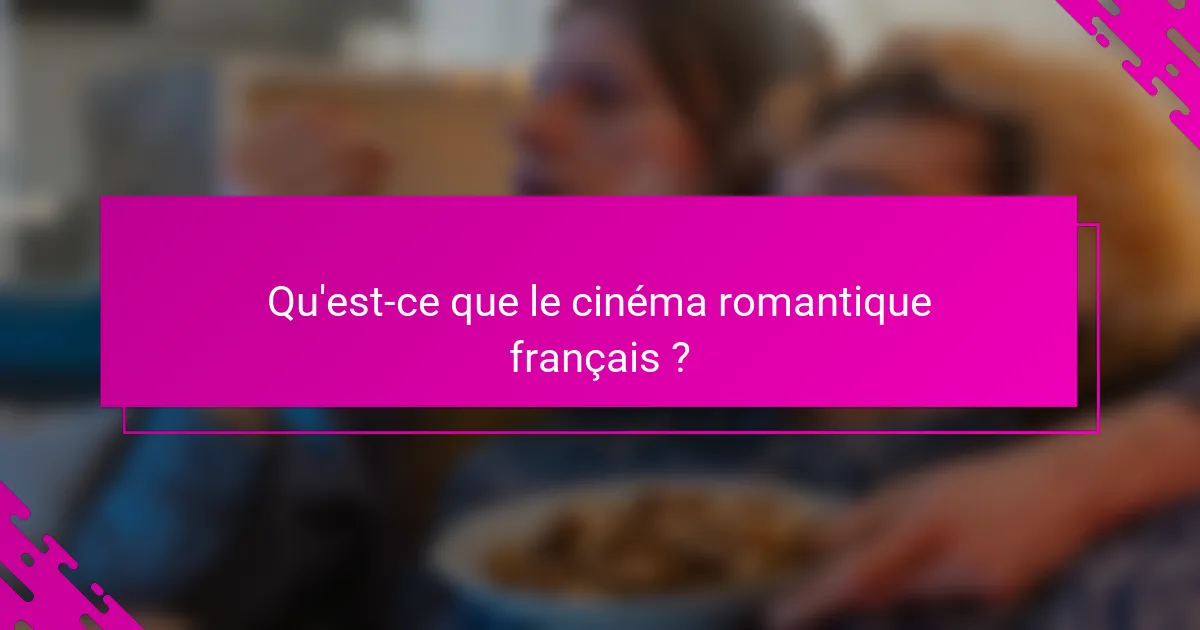 Qu'est-ce que le cinéma romantique français ?