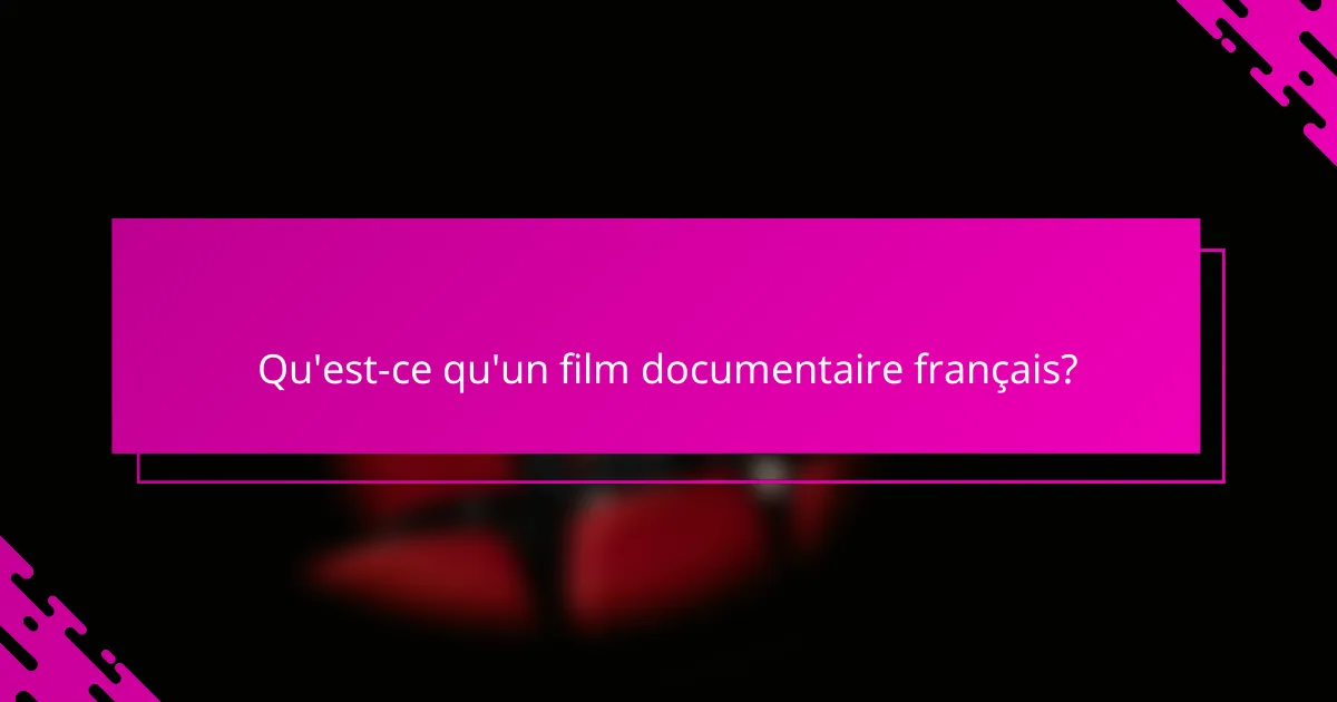 Qu'est-ce qu'un film documentaire français?